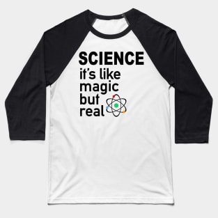 science it is like magic but real Baseball T-Shirt